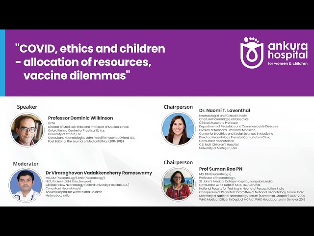COVID, ethics and children- allocation of resources, vaccine dilemmas